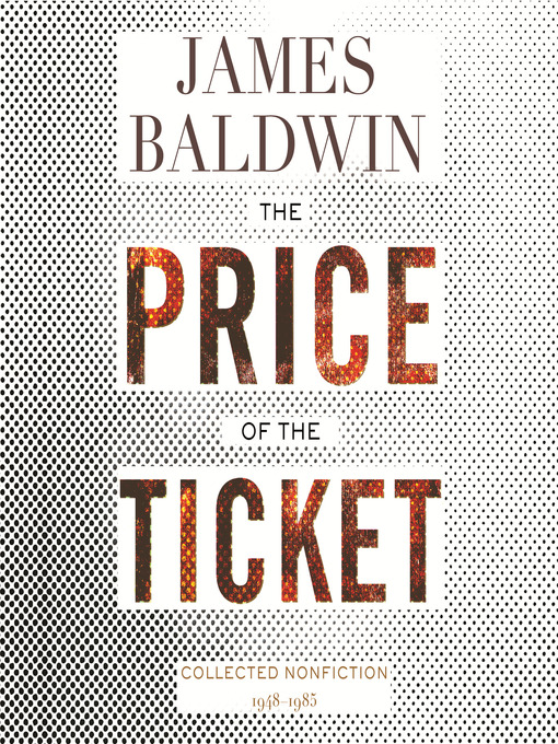 Title details for The Price of the Ticket by James Baldwin - Available